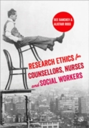 Research Ethics For Counsellors, Nurses & Social Workers