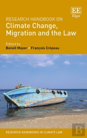 Research Handbook On Climate Change, Migration And The Law