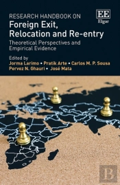 Research Handbook On Foreign Exit, Relocation An - Theoretical Perspectives And Empirical Evidence