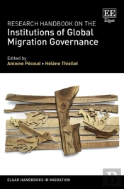 Research Handbook On The Institutions Of Global Migration Governance