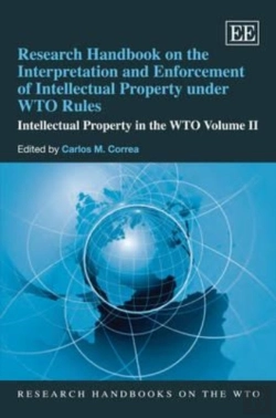 Bertrand.pt - Research Handbook On The Interpretation And Enforcement Of Intellectual Property Under Wto Rules