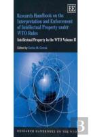 Research Handbook On The Interpretation And Enforcement Of Intellectual Property Under Wto Rules