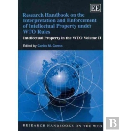 Bertrand.pt - Research Handbook On The Interpretation And Enforcement Of Intellectual Property Under Wto Rules
