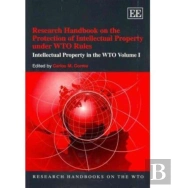 Research Handbook On The Protection Of Intellectual Property Under Wto Rules