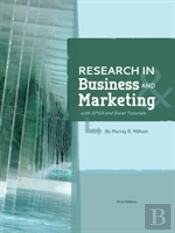Research In Business And Marketing (With Spss And Excel Tutorials)