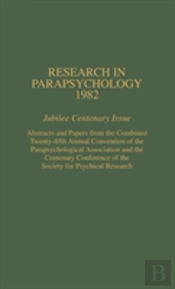 Research In Parapsychology 1982