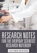 Research Notes For The Everyday Scientist - Research Notebook
