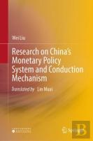 Research On Chinaâ€™S Monetary Policy System And Conduction Mechanism