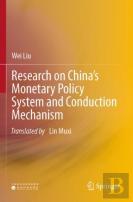 Research On Chinaâ€™S Monetary Policy System And Conduction Mechanism
