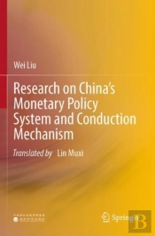 Research On Chinaâ€™S Monetary Policy System And Conduction Mechanism