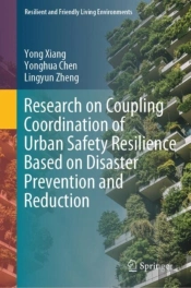 Research On Coupling Coordination Of Urban Safety Resilience Based On Disaster Prevention And Reduction