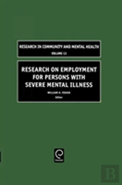 Research On Employment For Persons With Severe Mental Illness