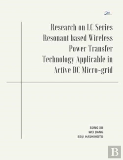 Bertrand.pt - Research On Lc Series Resonant Based Wireless Power Transfer Technology Applicable In Active Dc Micro-Grid