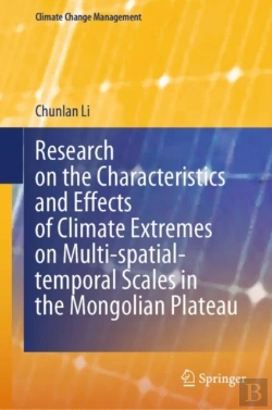 Bertrand.pt - Research On The Characteristics And Effects Of Climate Extremes On Multi-Spatial-Temporal Scales In The Mongolian Plateau
