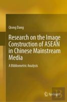 Research On The Image Construction Of Asean In Chinese Mainstream Media