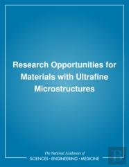 Research Opportunities For Materials With Ultrafine Microstructures