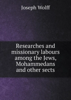 Bertrand.pt - Researches And Missionary Labours Among The Jews, Mohammedans And Other Sects