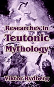 Researches In Teutonic Mythology