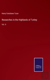 Researches In The Highlands Of Turkey