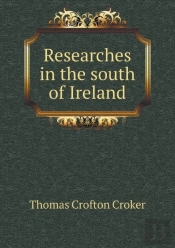 Researches In The South Of Ireland