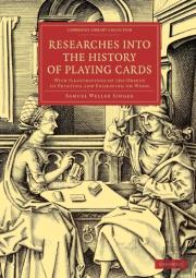 Researches Into The History Of Playing Cards