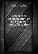Researches On Diamagnetism And Magne-Crystallic Action