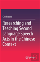 Researching And Teaching Second Language Speech Acts In The Chinese Context