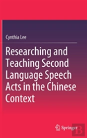 Researching And Teaching Second Language Speech Acts In The Chinese Context