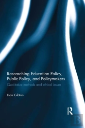 Researching Education Policy, Public Policy, And Policymakers