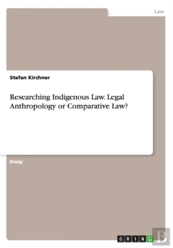Bertrand.pt - Researching Indigenous Law. Legal Anthropology Or Comparative Law?