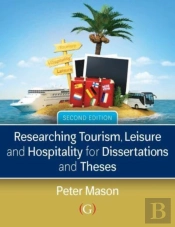 Researching Tourism, Leisure And Hospitality For Dissertations And Theses