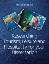 Researching Tourism, Leisure And Hospitality For Your Dissertation