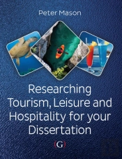 Researching Tourism, Leisure And Hospitality For Your Dissertation