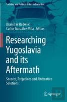 Researching Yugoslavia And Its Aftermath