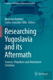 Researching Yugoslavia And Its Aftermath