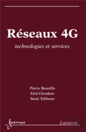 Réseaux 4g : Technologies Et Services : Technologies Et Services