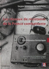 Reseaux De Resistance De La France Combattante - Dictionnaire Historique (Les)