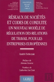 Réseaux De Sociétés Et Codes De Conduite ; Un Nouveau Modèle De Régulation Des Relations De Travail Pour Les Entreprises Européennes