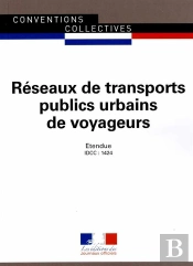 Réseaux De Transports Publics Urbains De Voyageurs ; Convention Collective Nationale Étendue, Idcc 1424 (7e Édition)