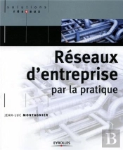 Réseaux D'Entreprise Par La Pratique (2e Édition) (2e Édition)