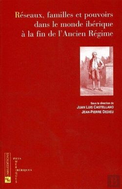Bertrand.pt - Reseaux, Familles Et Pouvoirs Dans Le Monde Iberique À La Fin De L'Ancien Regime