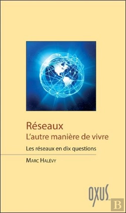 Bertrand.pt - Réseaux ; L'Autre Manière De Vivre ; Les Réseaux En Dix Questions