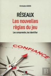 Réseaux, Les Nouvelles Règles Du Jeu : Les Comprendre, Les Identifier
