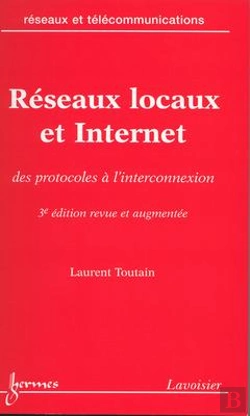 Bertrand.pt - Reseaux Locaux Et Internet ; 3e Edition