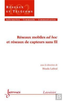 Bertrand.pt - Réseaux Mobiles Ad Hoc Et Réseaux De Capteurs Sans Fil