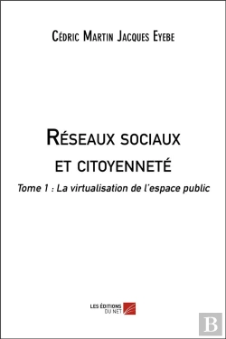 Bertrand.pt - Reseaux Sociaux Et Citoyennete - Tome 1 : La Virtualisation De L Espace Public