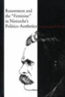 Resentment And The ''Feminine'' In Nietzsche'S Politico-Aesthetics