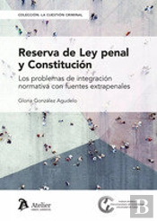 Reserva De Ley Penal Y Constitucion Los Problemas De Integracion