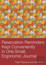 Reservation Reminders Kept Conveniently In One Small, Ergonomic Journal