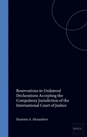 Reservations In Unilateral Declarations Accepting The Compulsory Jurisdiction Of The International Court Of Justice